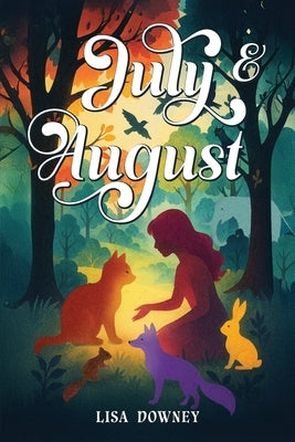 July & August by Downey, Lisa