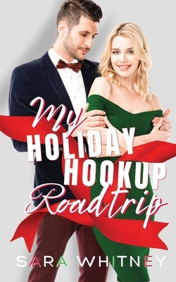 My Holiday Hookup Road Trip by Whitney, Sara