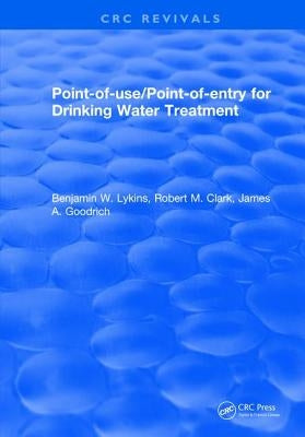 Point-Of-Use/Point-Of-Entry for Drinking Water Treatment by Lykins, Benjamin W.