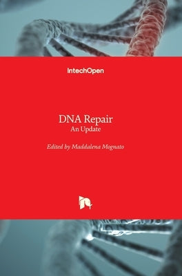 DNA Repair: An Update by Mognato, Maddalena