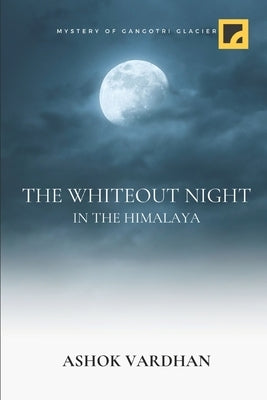 The Whiteout Night: In The Himalaya by Mishra, Jyoti A.