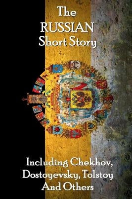 The Russian Short Story by Dosteyevsky, Fyodor