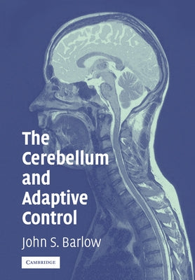 The Cerebellum and Adaptive Control by Barlow, John S.