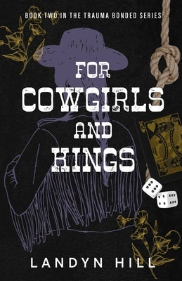 For Cowgirls and Kings by Hill, Landyn