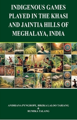 Indigenous Games Played in the Khasi and Jaintia Hills of Meghalaya, India by Tariang, Bikika Laloo