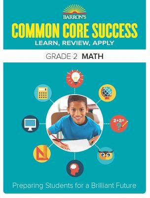 Common Core Success Grade 2 Math: Preparing Students for a Brilliant Future by Barron's Educational Series
