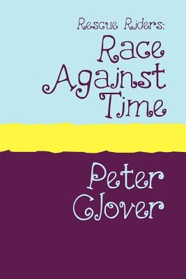 Rescue Riders: Race Against Time Large Print by Clover, Peter