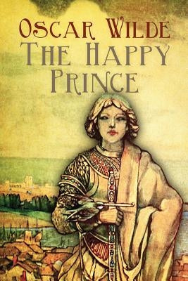 The Happy Prince And Other Tales by Robinson, Charles