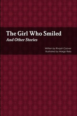 The Girl Who Smiled And Other Stories by Coover, Rivqah