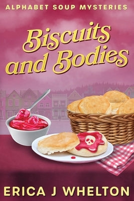 Biscuits and Bodies: Cozy Mystery by Whelton, Erica J.