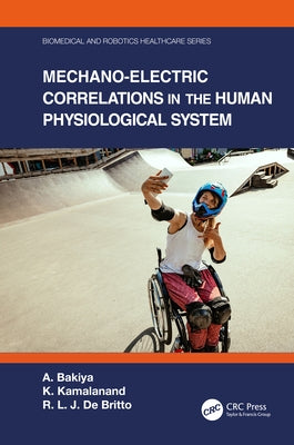 Mechano-Electric Correlations in the Human Physiological System by Bakiya, A.