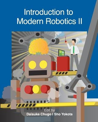 Introduction to Modern Robotics II by Yokota, Sho