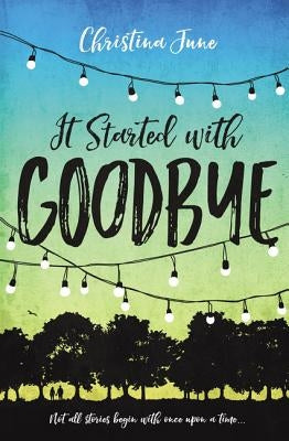 It Started with Goodbye by June, Christina