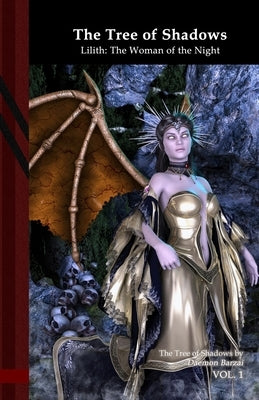 The Tree of Shadows - Lilith: The Woman of the Night: Black Edition by Barzai, Daemon