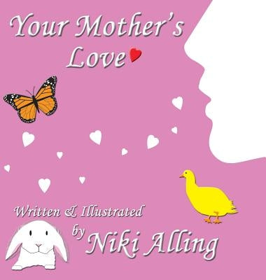 Your Mother's Love by Alling, Niki