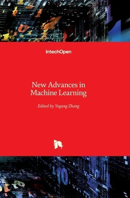 New Advances in Machine Learning by Zhang, Yagang