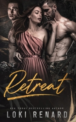 Retreat: A Dark Menage Romance by Renard, Loki