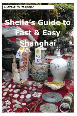Sheila's Guide to Fast & Easy Shanghai by Simkin, Sheila