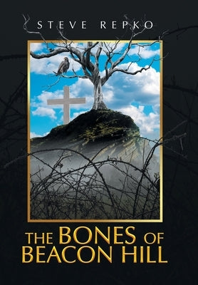 The Bones of Beacon Hill by Repko, Steve