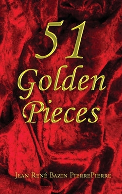 51 Golden Pieces by Pierrepierre, Jean René Bazin