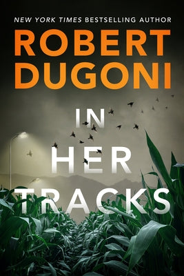 In Her Tracks by Dugoni, Robert