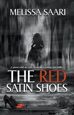 The Red Satin Shoes by Saari, Melissa