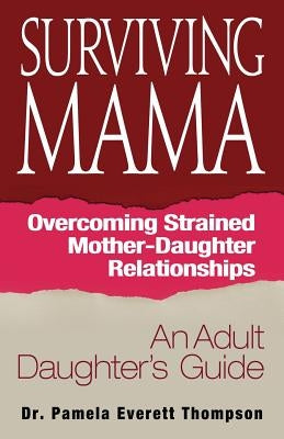 Surviving Mama by Thompson, Pamela E.