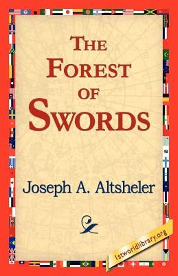 The Forest of Swords by Altsheler, Joseph a.