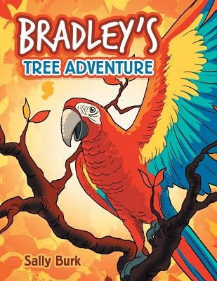 Bradley'S Tree Adventure by Burk, Sally