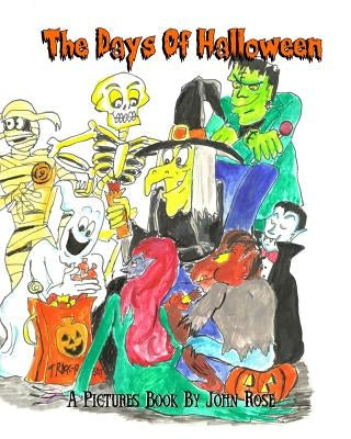 The Days Of Halloween by Rose, John