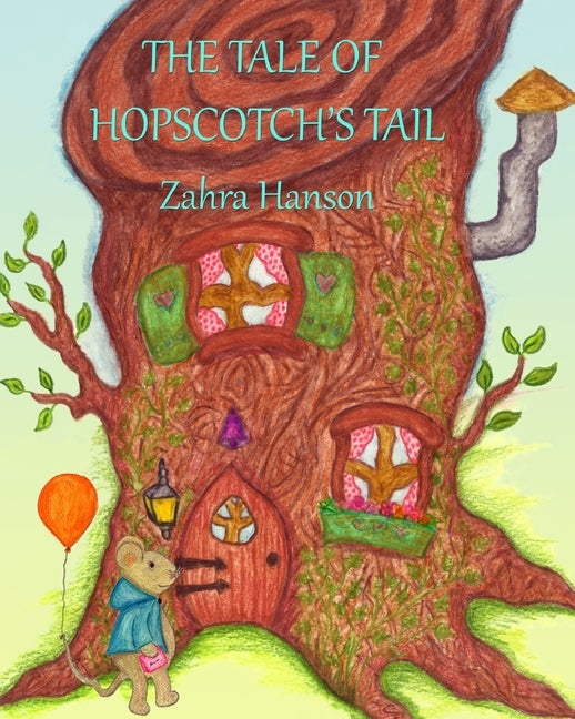 The Tale of Hopscotch's Tail by Hanson, Zahra