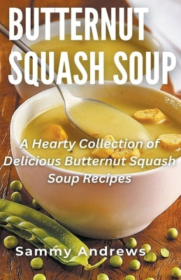 Butternut Squash Soup by Andrews, Sammy
