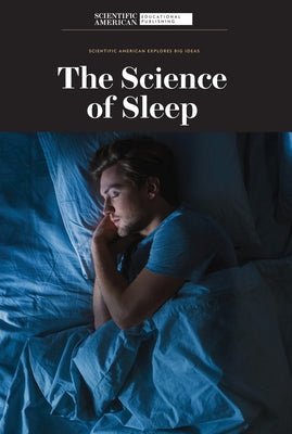 The Science of Sleep by Scientific American Editors
