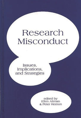 Research Misconduct: Issues, Implications, and Stratagies by Hernon, Peter