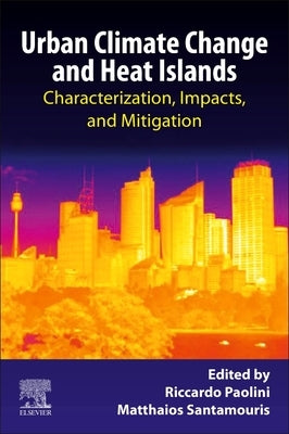 Urban Climate Change and Heat Islands: Characterization, Impacts, and Mitigation by Paolini, Riccardo