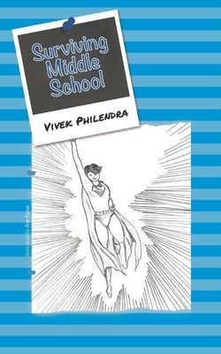 Surviving Middle School by Kumar, Arun