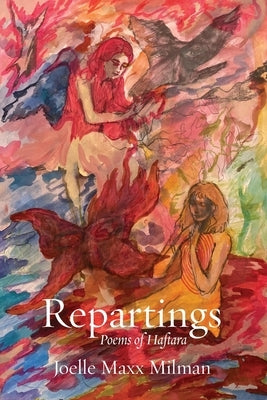 Repartings: Poems of Haftara by Milman, Joelle M.