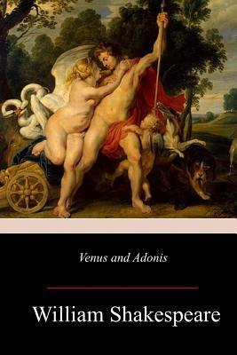 Venus and Adonis by Shakespeare, William