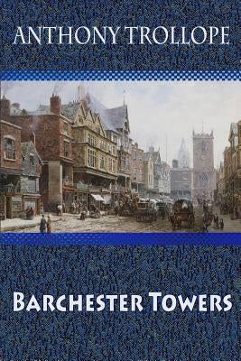 Barchester Towers by Trollope, Anthony
