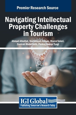 Navigating Intellectual Property Challenges in Tourism by Albattat, Ahmad