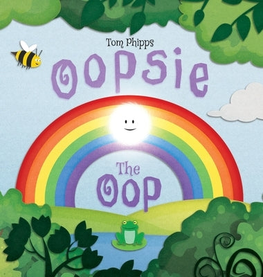 Oopsie the Oop: A Beautifully-illustrated Story About Finding Your Place in the World by Phipps, Tom