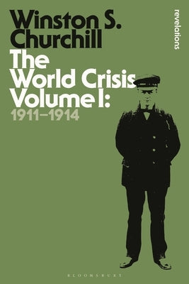 The World Crisis, Volume 1: 1911-1914 by Churchill, Sir Winston S.