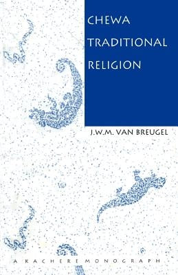 Chewa Traditional Religion by Van Breugel, J. W. M.