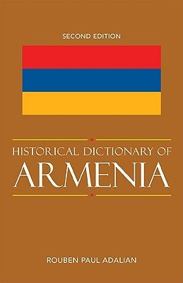 Historical Dictionary of Armenia by Adalian, Rouben Paul