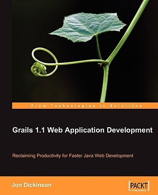 Grails 1.1 Web Application Development by Dickinson, Jon