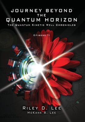 Journey Beyond the Quantum Horizon by Lee, Riley D.