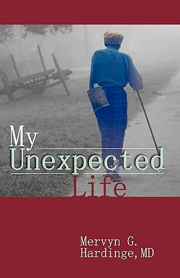 My Unexpected Life by Hardinge, Mervyn G.