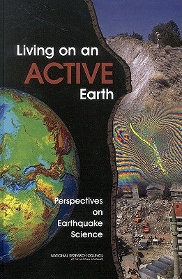 Living on an Active Earth: Perspectives on Earthquake Science by National Research Council