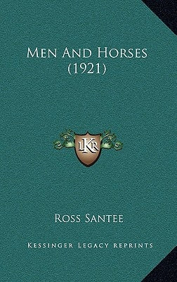 Men and Horses (1921) by Santee, Ross