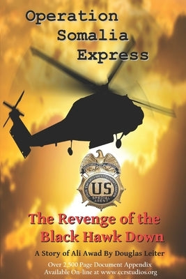 Operation Somalia Express: The Revenge of the Black Hawk Down by Leiter, Douglas Earl